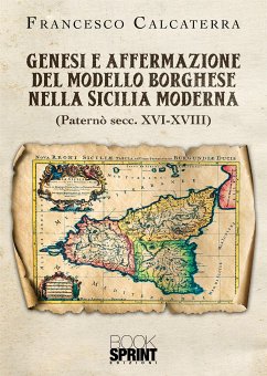Genesi e affermazione del modello borghese nella Sicilia moderna (eBook, ePUB) - Calcaterra, Francesco