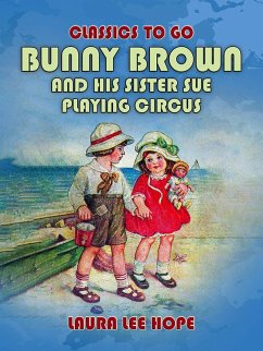 Bunny Brown And His Sister Sue Playing Circus (eBook, ePUB) - Hope, Laura Lee