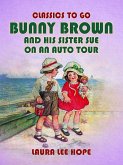 Bunny Brown And His Sister Sue On An Auto Tour (eBook, ePUB)