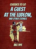 A Guest At The Ludlow, And Other Stories (eBook, ePUB)