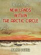 New Lands Within The Arctic Circle... - Bild 1