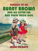 Bunny Brown and his Sister Sue and their Trick Dog (eBook, ePUB)