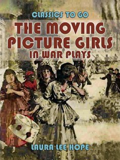 Cover The Moving Picture Girls In War Plays (eBook, ePUB)