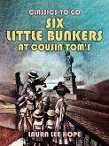 Six Little Bunkers At Cousin Tom's (eBook, ePUB)