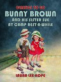 Bunny Brown And His Sister Sue At Camp Rest-A-While (eBook, ePUB)