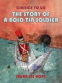 The Story Of A Bold Tin Soldier (eBook, ePUB)