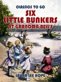 Six Little Bunkers At Grandma Bell's (eBook, ePUB)