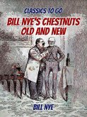 Bill Nye's Chestnuts Old And New (eBook, ePUB)