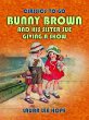 Bunny Brown And His Sister Sue Giving A... - Bild 1