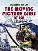 The Moving Picture Girls At Sea (eBook, ePUB)