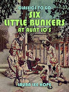 Six Little Bunkers At Aunt Jo's (eBook, ePUB) - Hope, Laura Lee