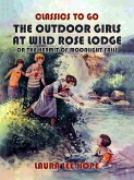 The Outdoor Girls At Wild Rose Lodge, Or The Hermit Of Moonlight Falls (eBook, ePUB)