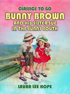 Bunny Brown And His Sister Sue In The Sunny South (eBook, ePUB) - Hope, Laura Lee