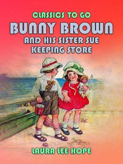 Bunny Brown And His Sister Sue Keeping Store (eBook, ePUB) - Hope, Laura Lee