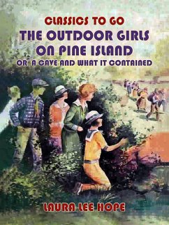 Cover The Outdoor Girls On Pine Island, Or A Cave and what it Contained (eBook, ePUB)