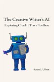 The Creative Writer's AI: Exploring ChatGPT as a Toolbox (eBook, ePUB) The Creative Writer's AI: Exploring ChatGPT as a Toolbox (eBook, ePUB)