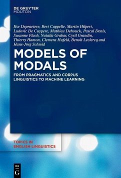 Models of Modals (eBook, PDF) - Cappelle, Bert; De Cuypere, Ludovic; Dehouck, Mathieu; Denis, Pascal; Depraetere, Ilse; Hilpert, Martin; S