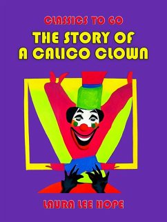 The Story Of A Calico Clown (eBook, ePUB) - Hope, Laura Lee
