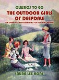 The Outdoor Girls of Deepdale, or Camping And Tramping For Fun And Health (eBook, ePUB)