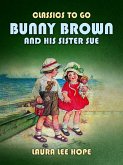 Bunny Brown And His Sister Sue (eBook, ePUB)