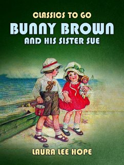 Bunny Brown And His Sister Sue (eBook, ePUB) - Hope, Laura Lee