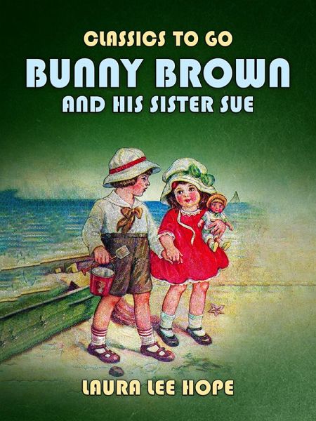 Bunny Brown And His Sister Sue (eBook, ePUB)