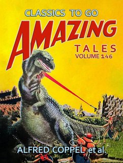 Amazing Tales Volume 146 (eBook, ePUB) - Coppel, Alfred Amazing Tales Volume 146 (eBook, ePUB) - Coppel, Alfred