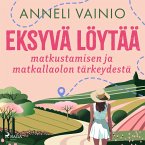 Eksyvä löytää: matkustamisen ja matkallaolon tärkeydestä (MP3-Download)