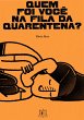 Quem foi você na fila da quarentena?... - Bild 1