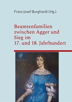 Beamtenfamilien zwischen Agger und Sieg im 17. und 18. Jahrhundert (eBook, PDF)