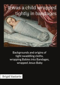 It was a child wrapped tightly in bandages (eBook, ePUB) - Vastarte, Brigid