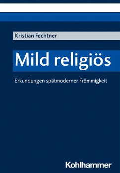 Mild religiös (eBook, PDF) - Fechtner, Kristian