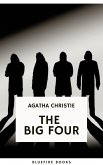 The Big Four: A Classic Detective eBook Replete with International Intrigue (eBook, ePUB)