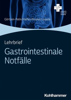 Lehrbrief Gastrointestinale Notfälle (eBook, PDF) - Görtzen-Patin, Jan; Halfen, Tim; Alvarez Losada, Kevin