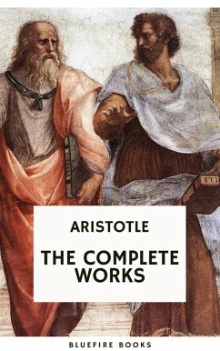 Aristotle: The Complete Works (eBook, ePUB) - Aristotle; Books, Bluefire
