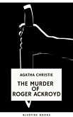 The Murder of Roger Ackroyd: An Unforgettable Classic Mystery eBook (eBook, ePUB)