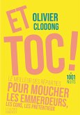 Et toc ! Le meilleur des réparties.... pour moucher les emmerdeurs, les cons, les prétentieux (eBook, ePUB) Et toc ! Le meilleur des réparties.... pour moucher les emmerdeurs, les cons, les prétentieux (eBook, ePUB)