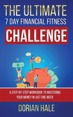 The Ultimate 7 Day Financial Fitness Challenge (eBook, ePUB) - Hale, Dorian