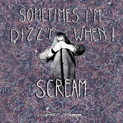 Sometimes I'M Dizzy When I Scream - Deer Anna