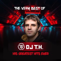 The Very Best Of Dj T.H.-His Greatest Hits Ever - Dj T.H.