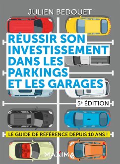 Réussir son investissement dans les parkings et les garages (eBook, ePUB) - Bedouet, Julien