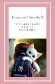Grace and Snowball: A Heartwarming Tale of Friendship&quote; (Inspiring E-Books for Children with a Love for Animals, #2) (eBook, ePUB)