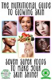 Nutritional Guide to Glowing Skin (eBook, ePUB)