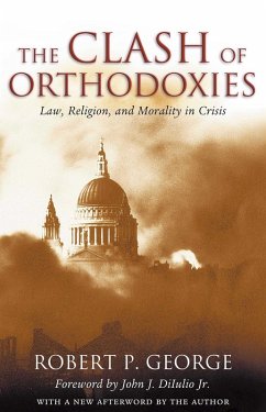The Clash of Orthodoxies (eBook, ePUB) - George, Robert P.
