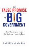 The False Promise of Big Government (eBook, ePUB)