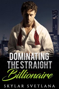 Cover Dominating The Straight Billionaire (eBook, ePUB)