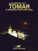 Tomar - A Glorious City (A Passion for Portugal, #2) (eBook, ePUB)