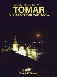 Tomar - A Glorious City (A Passion for Portugal, #2) (eBook, ePUB) - Perlman, Izhar