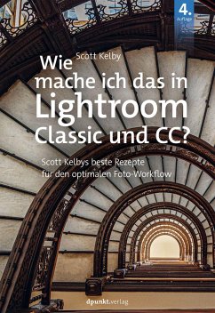 Wie mache ich das in Lightroom Classic und CC? (eBook, PDF) - Kelby, Scott