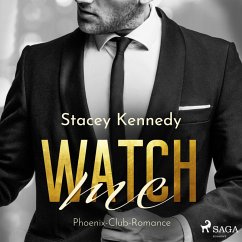 Watch me (Phoenix Club-Reihe 1) (MP3-Download) - Kennedy, Stacey